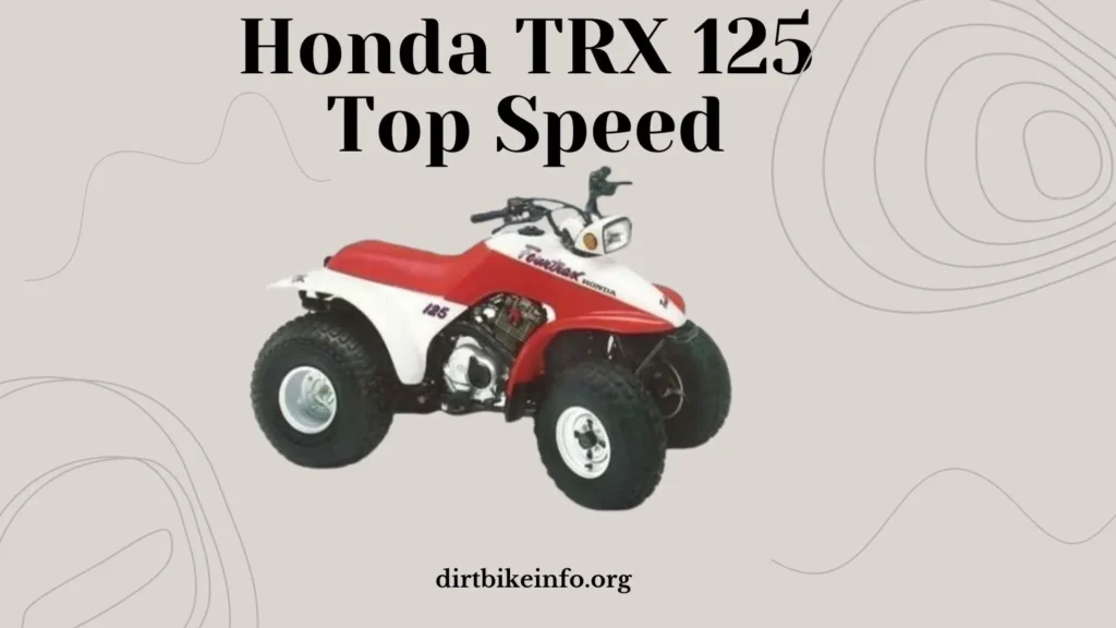 Honda TRX 125 Top Speed